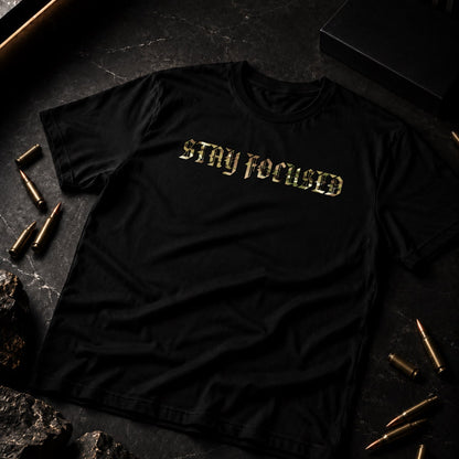 STAY FOCUSED - T-SHIRT